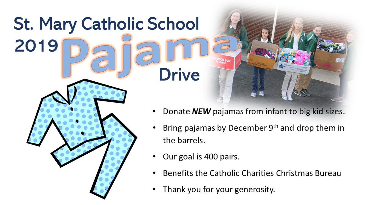 Our last day for collecting new pajamas for our Catholic Charities Christmas Bureau PJ Drive will be Mon, Dec. 9th! We are currently at about 340 pairs of pajamas and our school goal is 400! Please help us reach our goal by 9am on Mon, Dec 9th!