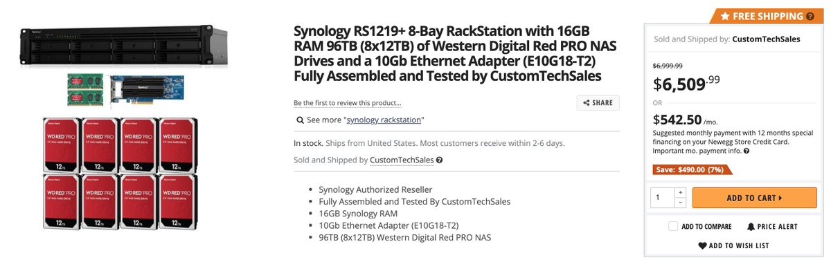 Synology RS1219+ 8-Bay RackStation with 16GB RAM 96TB (8x12TB) of Western Digital Red PRO NAS Drives and a 10Gb Ethernet Adapter (E10G18-T2).

$6,500