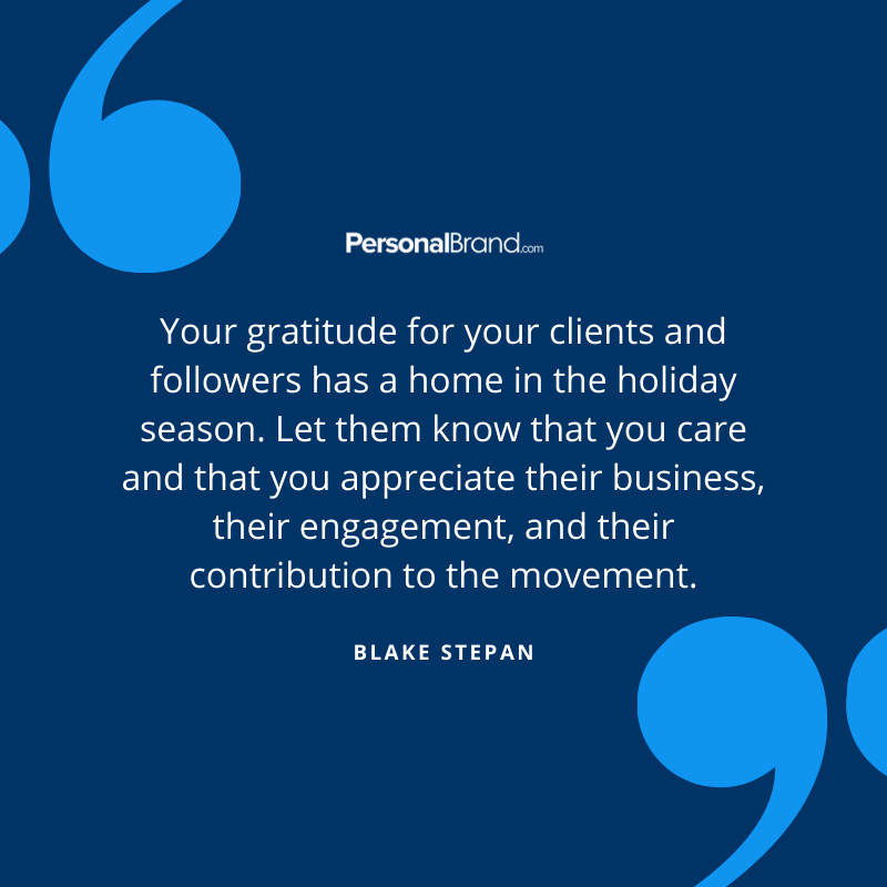 How will you show your clients and followers your gratitude this holiday season?