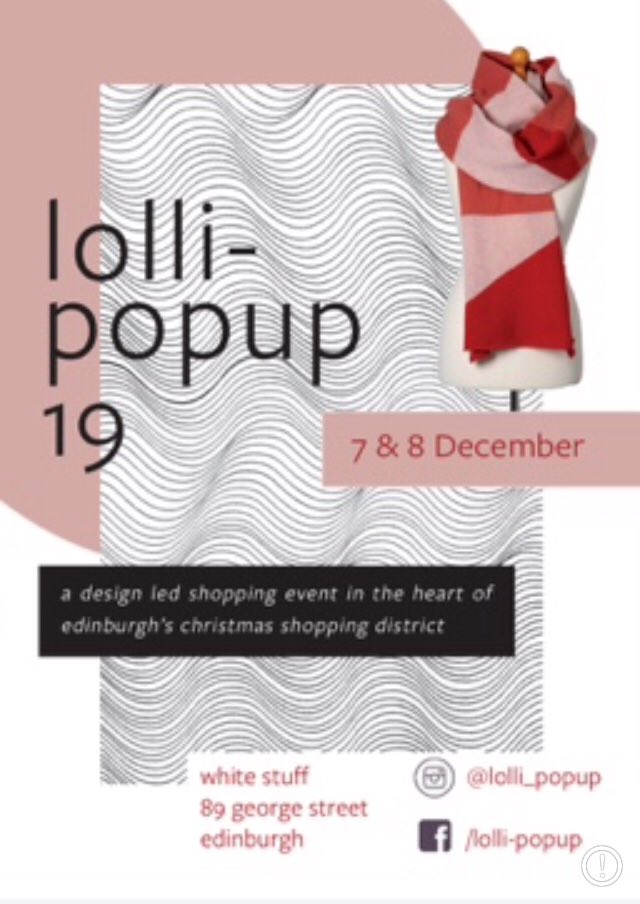 Lolli popup 19. 7 & 8 December. A design let shopping event in the heart of Edinburgh’s Christmas shopping district. White Stuff, 89 George Street, Edinburgh