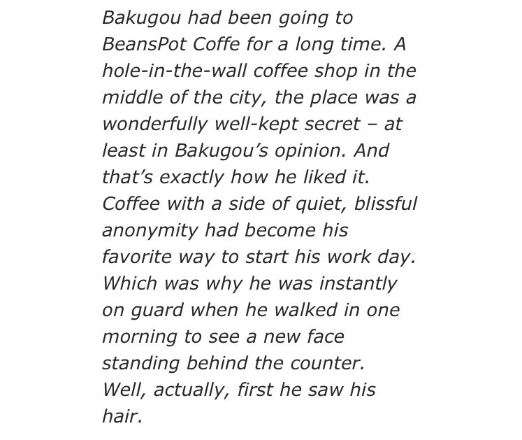 Freshly Ground Coffee (19k)Rating: TTags: coffee shop AU, pro hero bakugou katsuki, barista kirishima eijirou, light angst, fluff https://archiveofourown.org/works/21303890/chapters/50731340