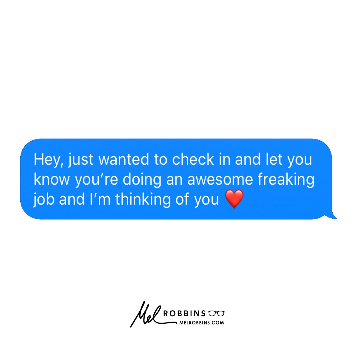 melrobbins's tweet image. This is your daily reminder that I think you’re doing an incredible job, and I believe in your ability to change your life. Now it’s your turn to remind someone that you think they’re doing an amazing job too. Tag them in the comments or send this to them in a private message ❤️