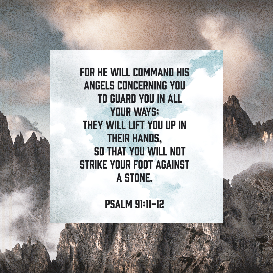 Psalm 91:11-12 #verseoftheday