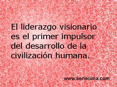 #Liderazgo 191207 El #liderazgo visionario es el primer impulsor... seriecima.com