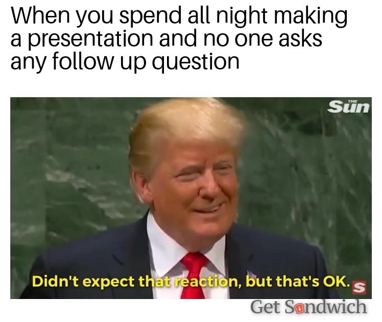 GetSandwich's tweet photo. Does no question mean everyone understood? 
.
.
.
.
.
#presentationskills #publicspeaking #coaching #toastmasters #confidence #leadership #presentation #powerpoint #meme https://t.co/bJOyQeL1JS