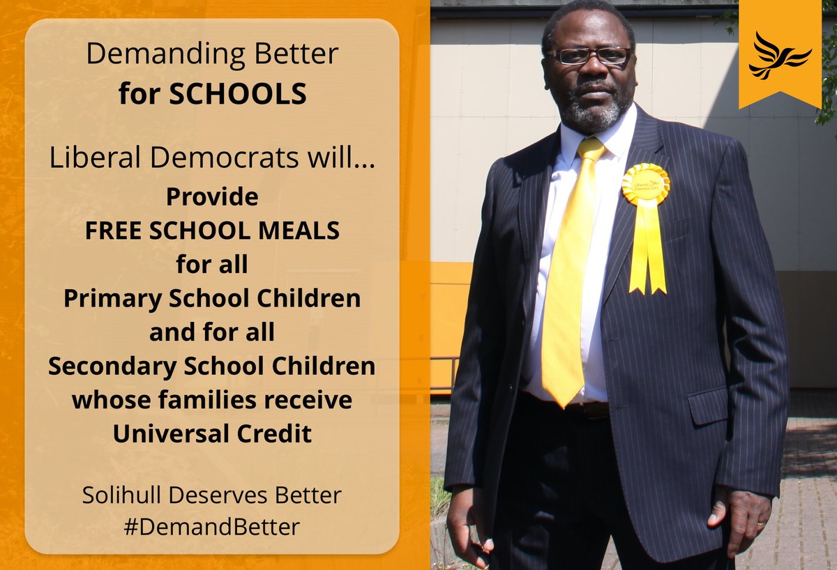 Ade Adeyemo, Liberal Democrat Candidate for Solihull - Liberal Democrats will provide Free School Meals for all Primary School Children and for all Secondary School Children whose families receive Universal Credit