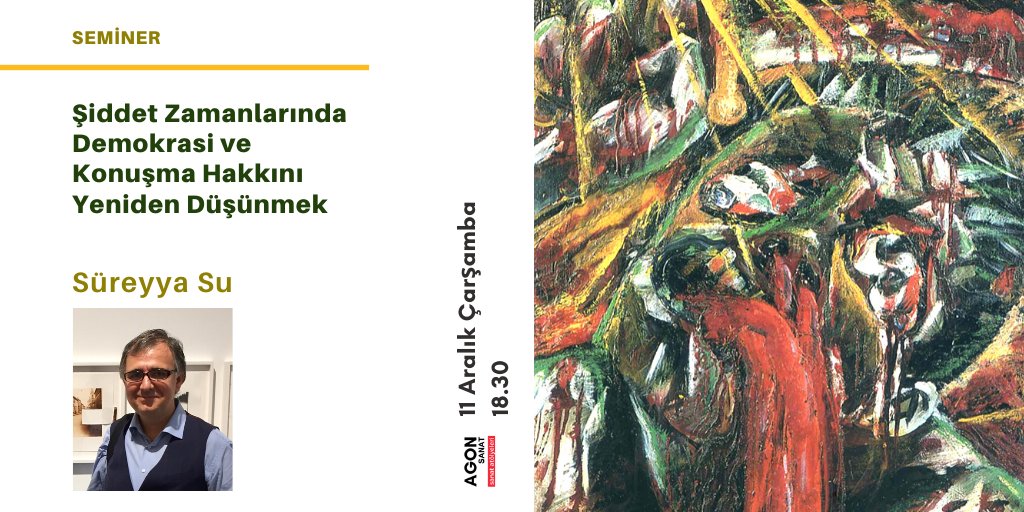 Süreyya Su, 11 Aralık 2019 Çarşamba 18.30'da "Şiddet Zamanlarında Demokrasi ve Konuşma Hakkını Yeniden Düşünmek" başlıklı seminer verecek. Bekleriz.