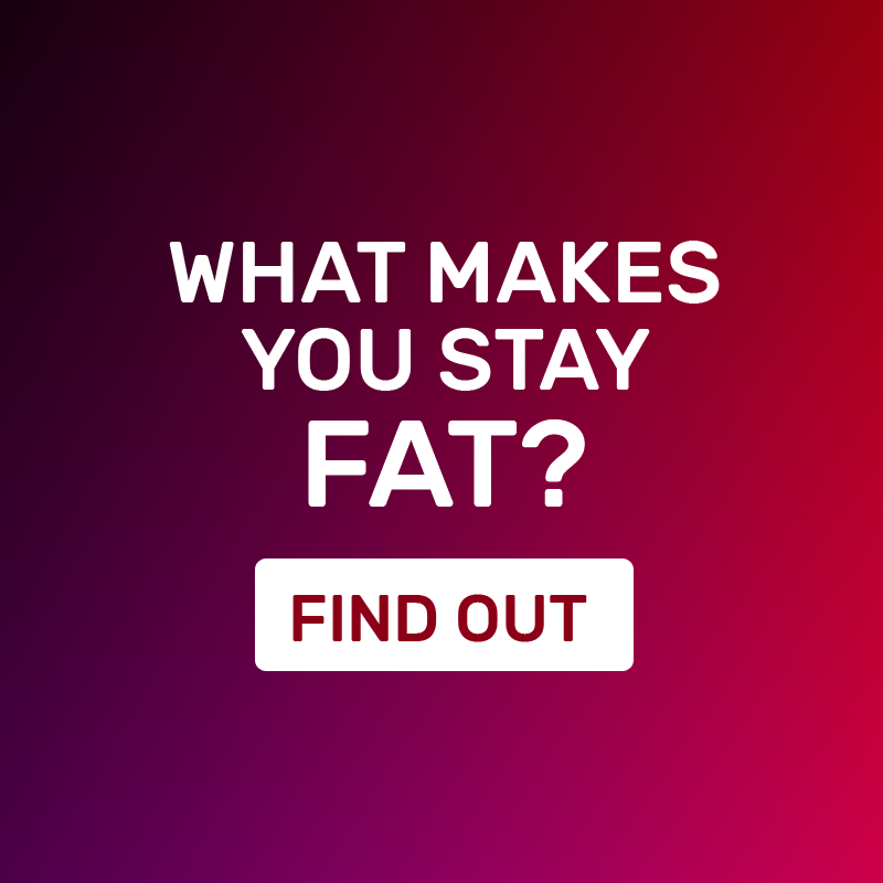 WHAT MAKES YOU STAY FAT? FIND OUT >trythis.co