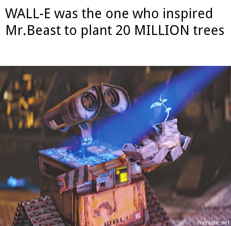Memes Wall E Started It All Thank You Wall E