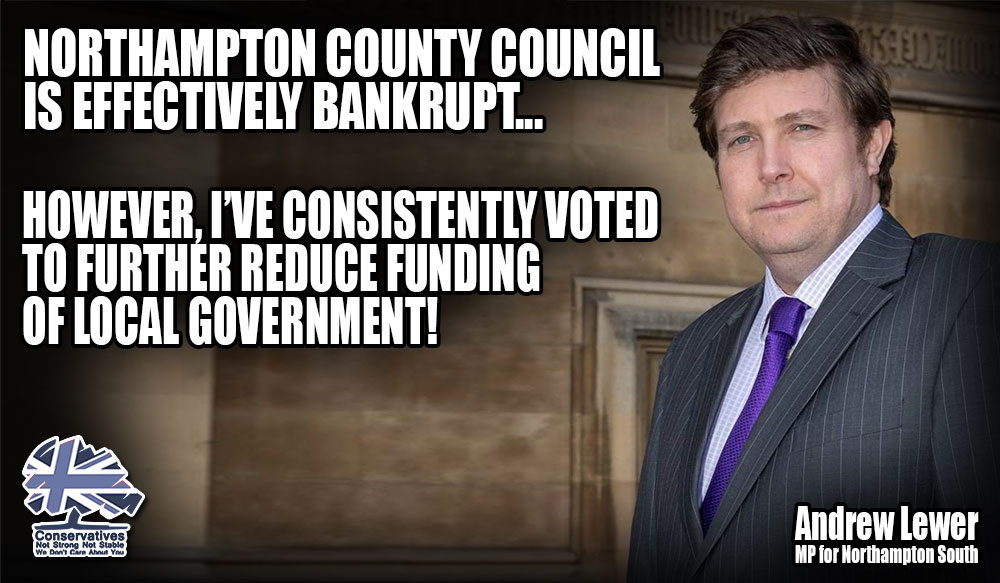 StrongerStabler's tweet image. Northampton Country Council has been mismanaged to the point of bankruptcy by the Conservatives. Local MP, Andrew Lewer consistently voted for lower funding for local government - exacerbating the Northampton issues.

His majority? 1159. #NorthamptnSouth #BootHimOut

#NastyParty