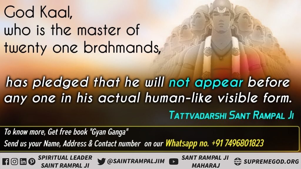 HemlataTanwar7's tweet photo. #यथार्थ_गीता_अनुवाद 
God Kaal who is the master of twenty one brahmands, has pledged that he will not appear before any one in his actual human-like visible form- Tatvadarshi Sant Rampal ji Maharaj
To know more that watch sadhana channel at 7:30 P.M. To 8:30 P.M. https://t.co/MPhwLHpnjb