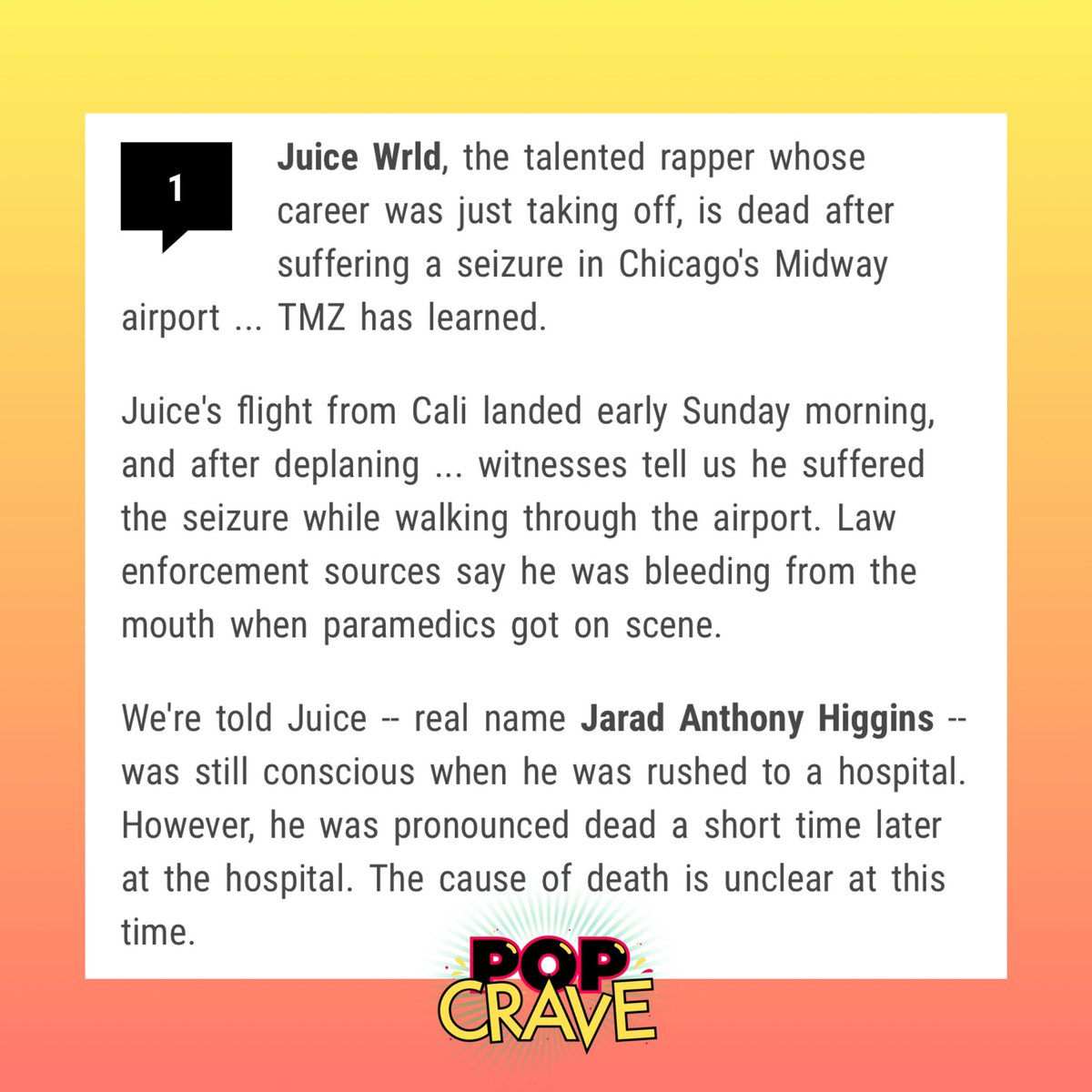 PopCrave's tweet photo. Juice Wrld has passed away after suffering a seizure in Chicago’s Midway airport, TMZ reports. 

Jarad Anthony Higgins was only 21 years old. 💔 https://t.co/ZyFVDAmdUW