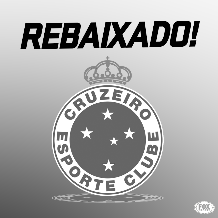 Resultado de imagem para cruzeiro rebaixado