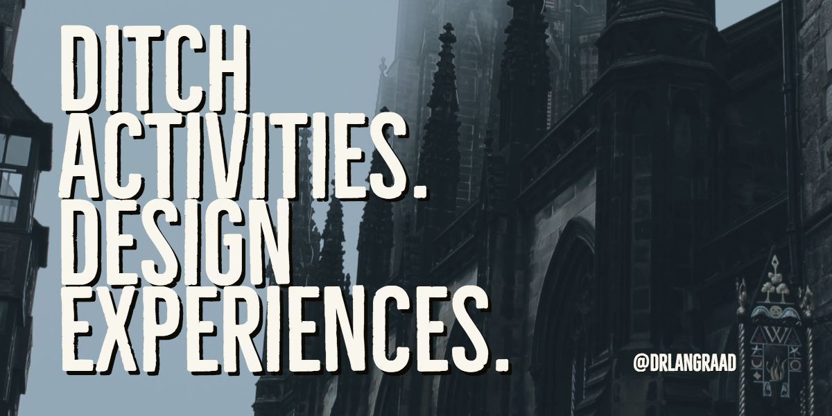 drlangraad's tweet image. Many teachers spend their time searching for activities. The best teachers spend their time creating experiences. #education