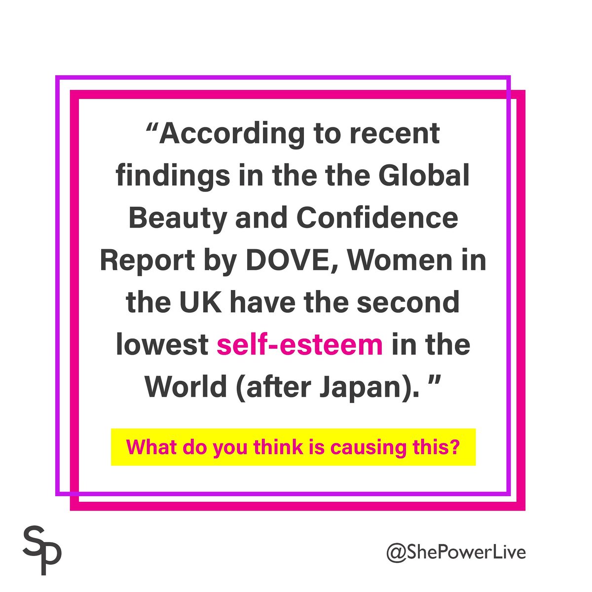 ShePowerLive's tweet image. According to a recent report by @dove and @unilever Britsh women have the second lowest self-esteem in the world. What do you think are some of the causes of this? We will be discussing self-esteem on today's show and we would love to know your thoughts on this subject. 💖