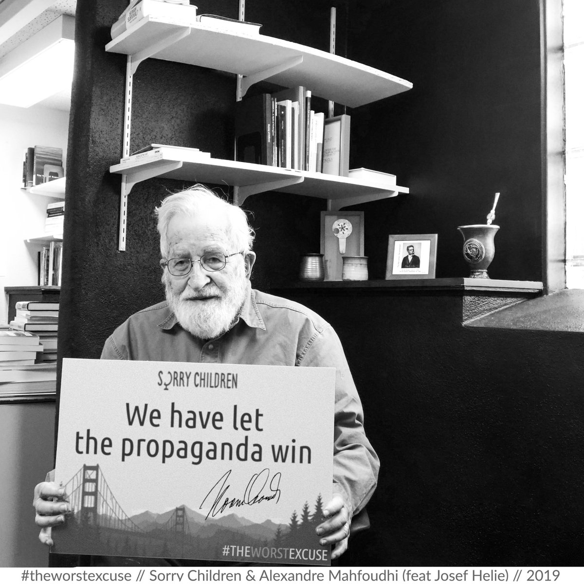 SorryChildren's tweet photo. #theworstexcuse of the inspiring Noam Chomsky. 
And what is his best action (not give that excuse) ? 
@noamchomskyT @NoamChomsky_es @NoamChomskyQts #sorrychildren https://t.co/sWjHcHa0Qt