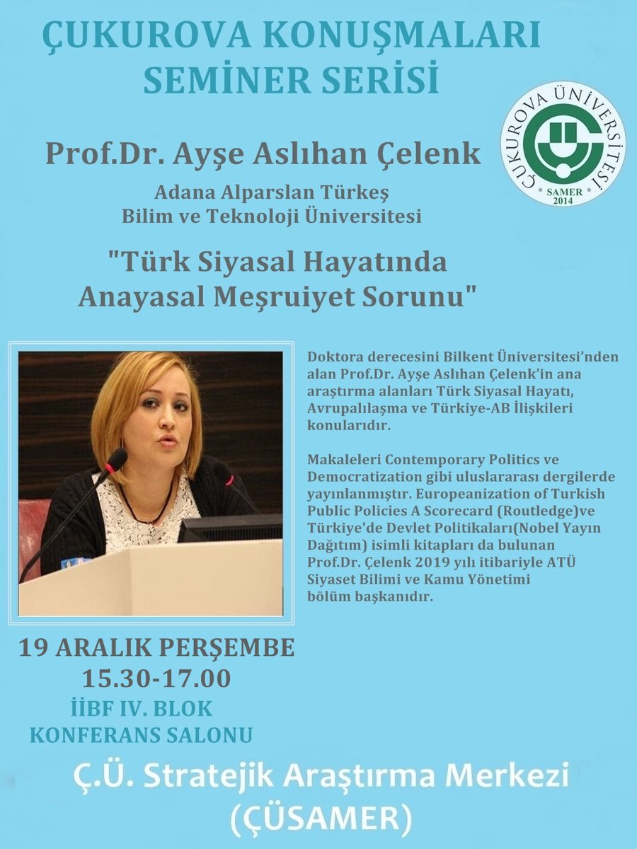 cusamer's tweet photo. 19 Aralık 15.30’da Adana Alparslan Türkeş Bilim ve Teknoloji Üniversitesi'nden  Prof. Dr. A. Aslıhan Çelenk’in konuşmacı olarak yer aldığı “Türk Siyasal Hayatında Anayasal Meşruiyet Sorunu'” başlıklı seminer  İ.İ.B.F. IV. Blok Konferans Salonu'nda düzenlenecektir. @AAcelenk https://t.co/bJjBzaiL0S