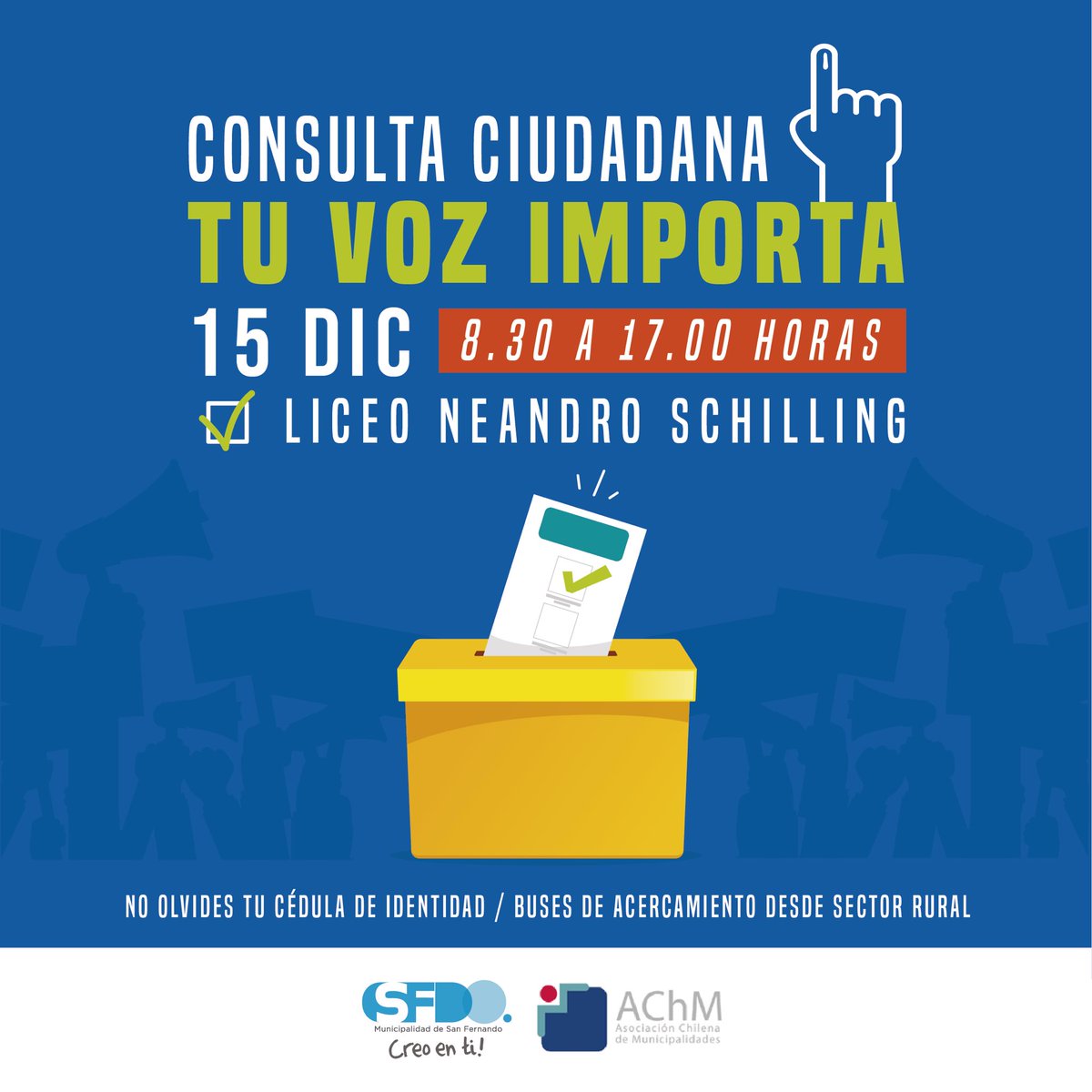☝🏻 ¡En San Fernando tu voz importa!

Te esperamos este domingo 15 de diciembre, de 8.30 a 17.00 horas, en el Liceo Neandro Schilling.

No olvides traer tu Cédula de Identidad.