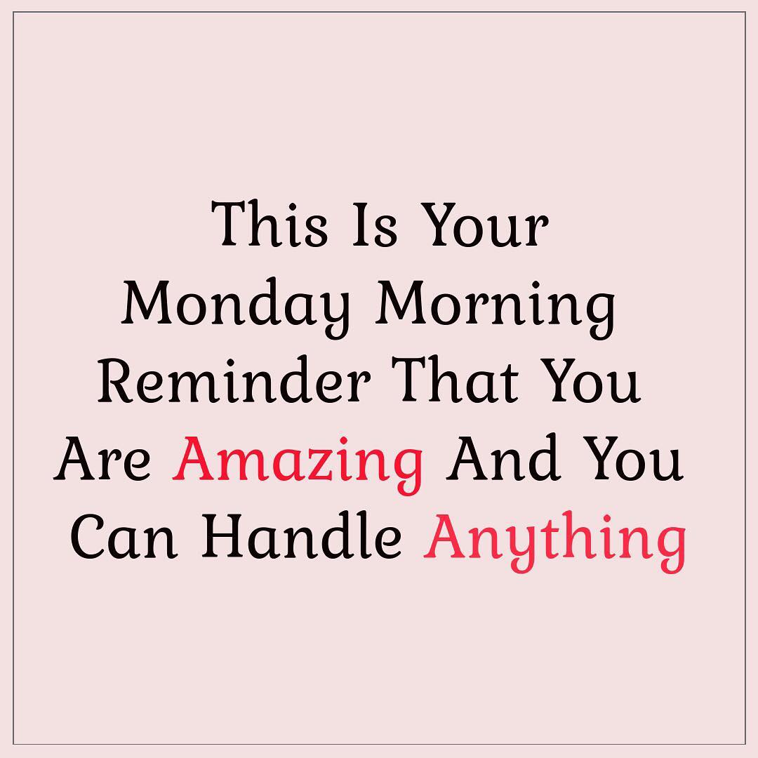 Hope everyone is having a great Monday morning!

#Mondaymorning
#beproactive
#youcanhandleanything