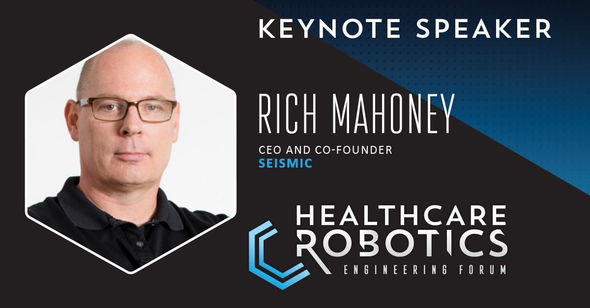 Up next we have our first keynote session! Rich Mahoney of <a href="/myseismic/">Seismic</a> will discuss how robotics solutions can further improve our quality of life, while democratizing society and benefiting humanity. Join us in 10 minutes.