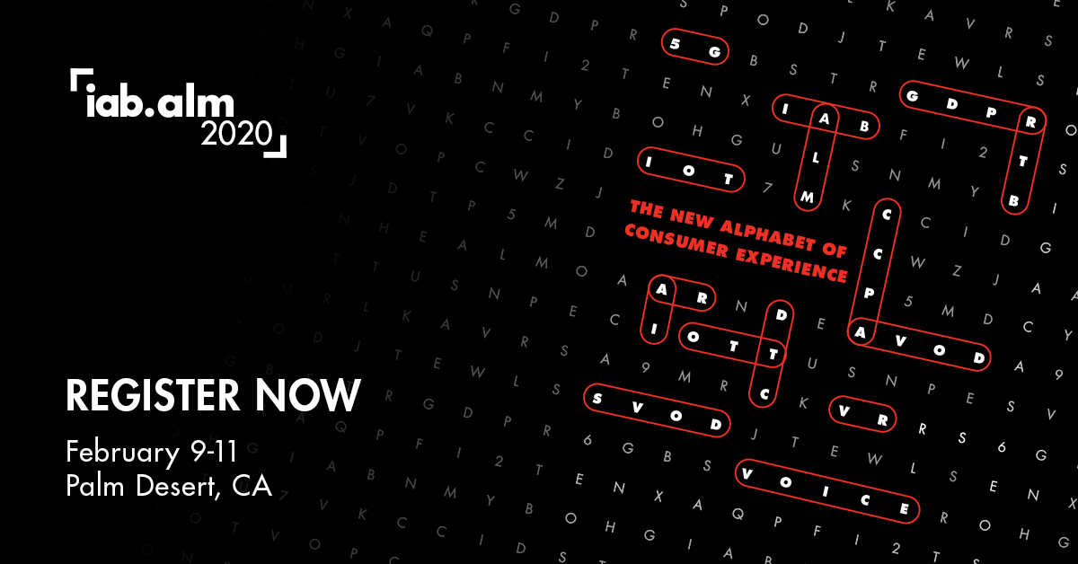 Iab The Iab Alm Will Expose Senior Executives From Across The Brand Media Ecosystem To The Next Wave Of Disruptive Technologies How They Are Transforming Consumer Experiences Now Register