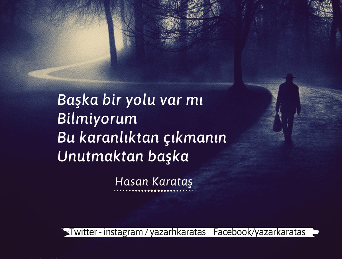 yazarhkaratas's tweet photo. Başka bir yolu var mı 
Bilmiyorum
Bu karanlıktan çıkmanın
Unutmaktan başka

Hasan Karataş https://t.co/vss7UaV80u