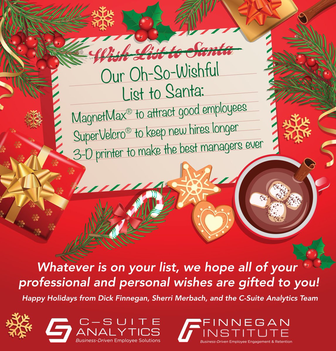 Finnegan_Inst's tweet photo. #HappyHolidays - May all your personal and professional wishes come true! Happy Holidays from @Dick_Finnegan, Sherri Merbach, and the C-Suite Analytics Team. #StayInterviews #EmployeeEngagement #CutTurnover #DickFinnegan https://t.co/bzfh60uEGV