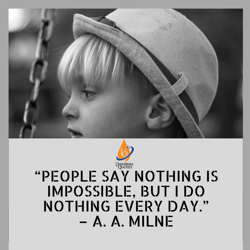 UniversalQuote9's tweet photo. People Say Nothing is Impossible https://t.co/sYxyIoC8AW