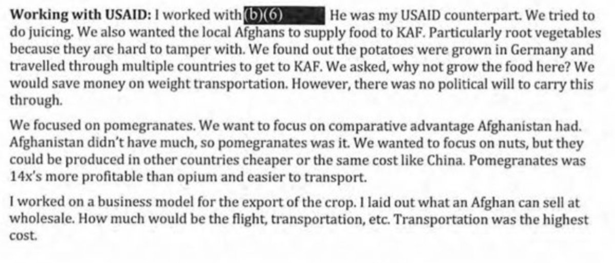 US decided to encourage crops where Afghanistan had a comparative advantage, and decided on pomegranates. To get them out of the country, they had to bribe the Ministry of Transportation, whose employees were not getting their salaries.  https://www.washingtonpost.com/graphics/2019/investigations/afghanistan-papers/documents-database/?document=graczewski_tim_ll_05_c5_01112015 19/n