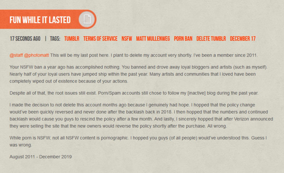 EurodexKangaroo's tweet photo. @tumblr @photomatt @Twitter Welp, I've finally done it. I've deleted my #Tumblr account.
Aug 24 2011 - Dec 10, 2019
I think anyone who still has an abandoned account should delete it in protest. We shouldn't let them benefit from their existence. #DeleteTumblr #December17 #NSFW https://t.co/7mRfATWg3W