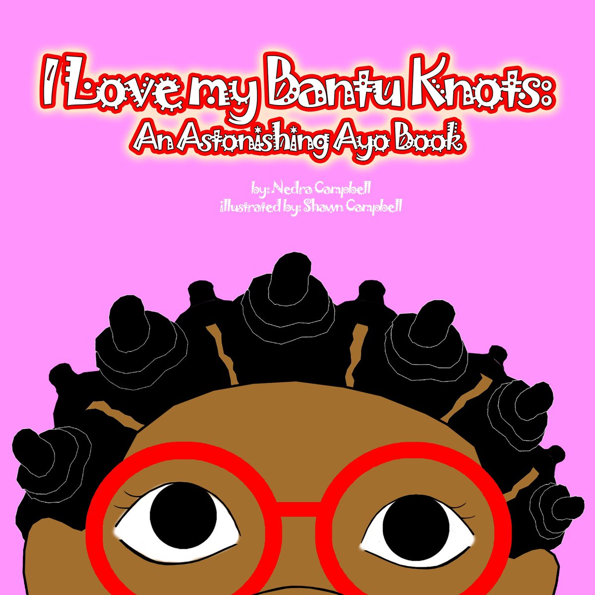 #Preorder I Love My Bantu Knots: An Astonishing Ayo Book by couple #nedraandshawncampbell now through 12/15 for #christmas #Kwanzaa delivery! #stockingstuffers #ilovemybantuknots #childrensbook #diversechildrensbook #blackchildrensbook #blackcharacters #bantuknots #astonishingAyo