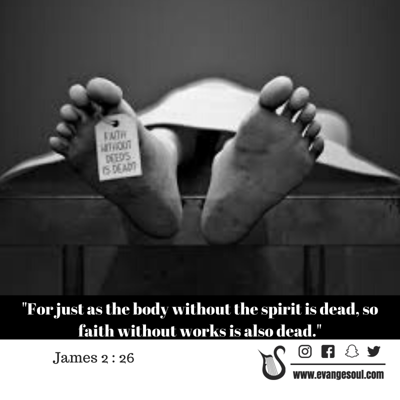 evangesoul's tweet photo. "For just as the body without the spirit is dead, so faith without works is also dead." #James2 https://t.co/DZdiyo3ilg