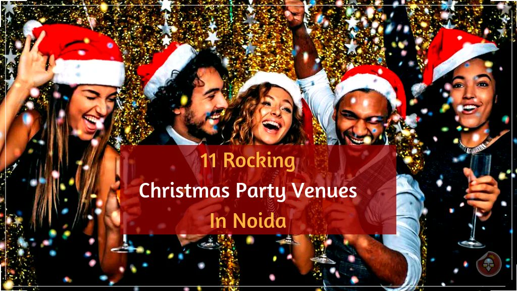 11 Rocking Christmas Party Venues In Noida
#christmaspartyvenues #Noida
Read More: bit.ly/2S01eOp