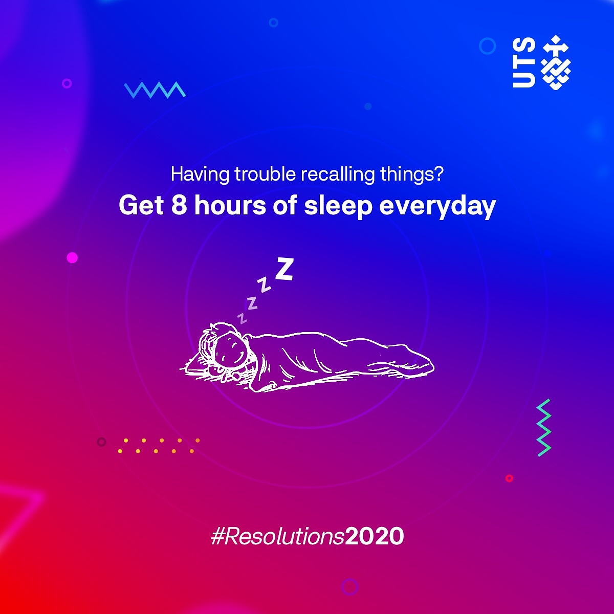 The best and most easy-to-do New Year resolution is, Sleeping! 
Get 8 hours of sleep every day to prevent problems like weak memory, adverse health conditions and so on.

#Resolutions2020 #UTS #UTSInsearch #Resolutions #NewYear #2020 #Sleep #HealthyLifestyle #SleepCycle