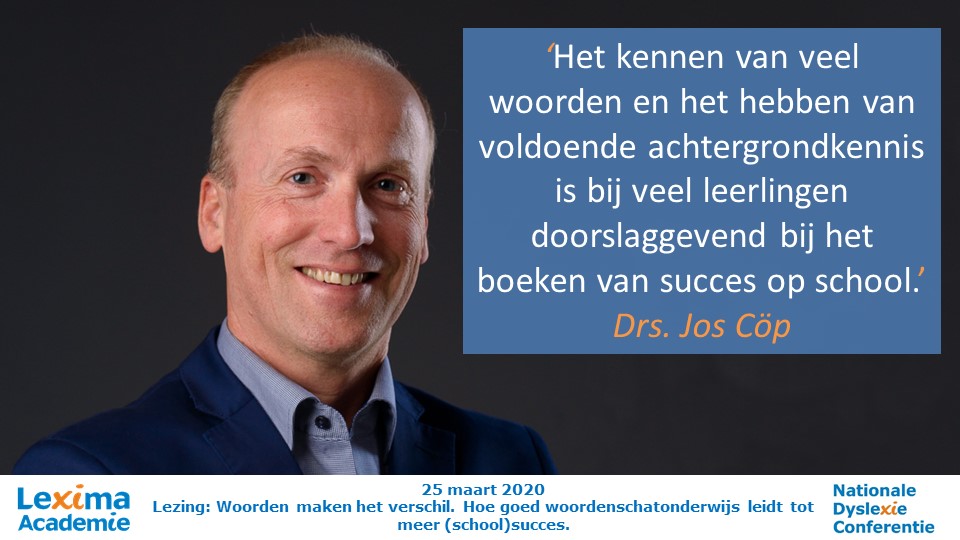 Je leert meer woorden kennen door ze te lezen, maar je gaat ook beter lezen als je meer woorden en begrippen kent. Drs. Jos Cöp geeft hierover een lezing tijdens de NDC bij Pathé in Ede op 25 maart 2020. Meld u nu aan en profiteer van de vroegboekkorting! zurl.co/RzVX
