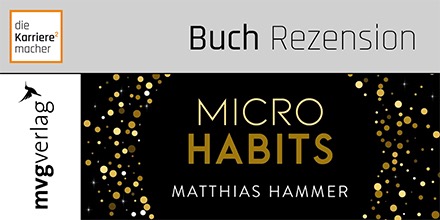 #Rezension: Micro Habits – Wie Sie schädliche #Gewohnheiten stoppen und gute etablieren diekarrieremacher.de/rezension-micr…