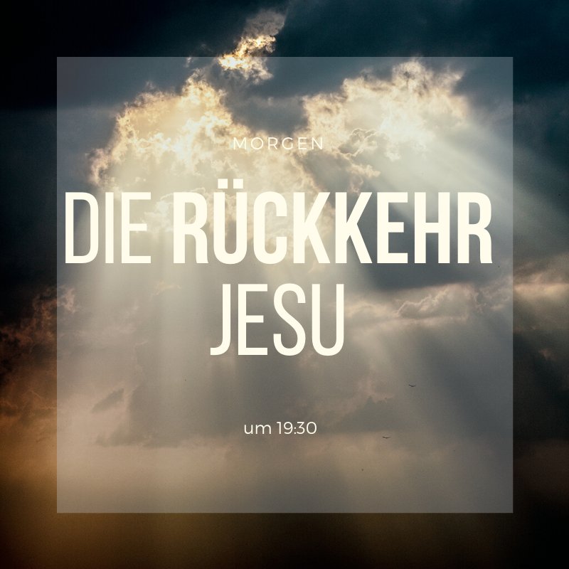 COAwien's tweet photo. "Die Rückkehr Jesu" 
Morgen um 19:30 Uhr
//
"The return of Jesus" 
Tomorrow at 19:30 https://t.co/TgR9sb19pP