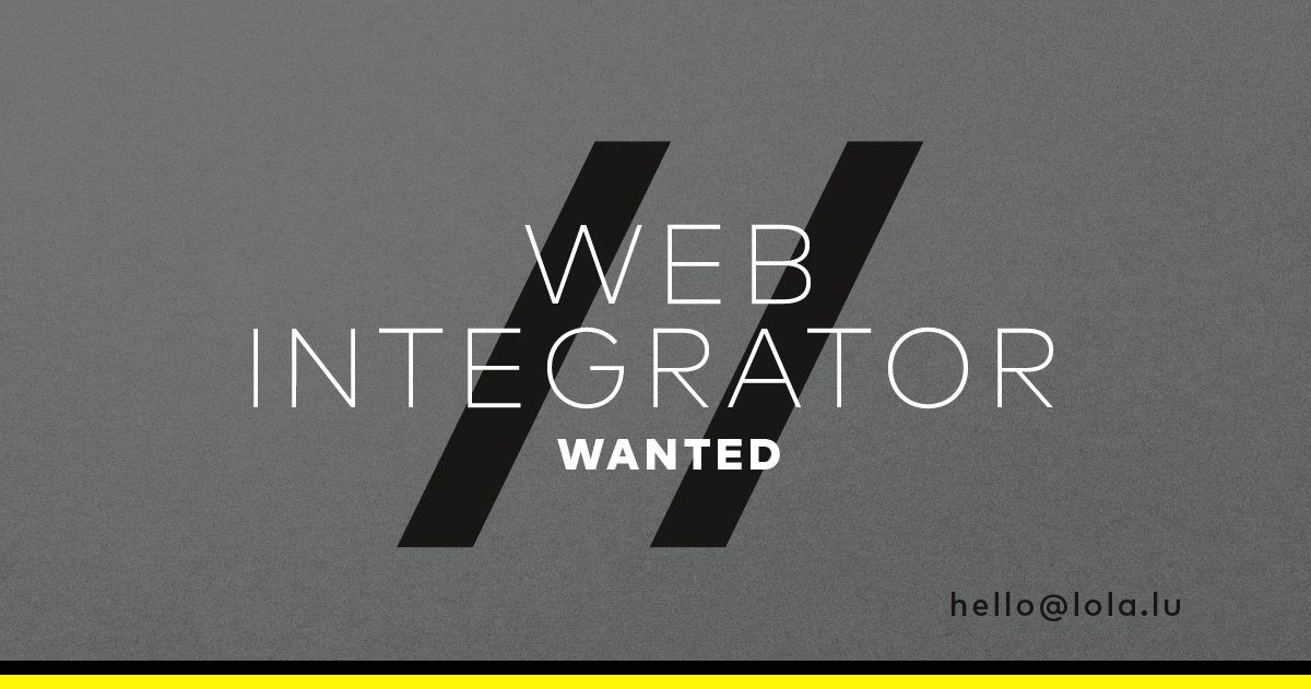 adada_lu's tweet image. Alerte Offre d&apos;Emploi: l&apos;agence lola recrute un Intégrateur Web (m/f). Postulez ou retweetez :-) #joboffer #Luxembourg #webintegrator #offredemploi #communicationagency #lola @laurentgraas bit.ly/35i405D