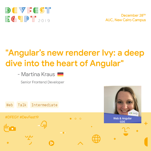 From Germany to you, let’s say hello🇩🇪✨
Martina is a Web &amp; Angular Google Developer Expert “GDE”🎖
her talk will introduce you into the core principles of the new renderer Ivy, so let’s great Martina🎙

Registration: bit.ly/2P0haNG

#DFEGY
#DevFest19
#EgyptDevFest19