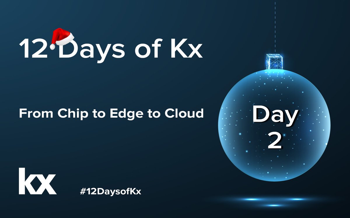 kxsystems's tweet photo. Day 2🎁: The kdb+ database has been proven to solve complex problems faster than any of its competitors. Find out how you can scale from to Chip to Edge to Cloud with Kx: https://t.co/nLeTGi6moJ #12DaysofKx #scalable #cloudcomputing https://t.co/m4TcrTwXiy
