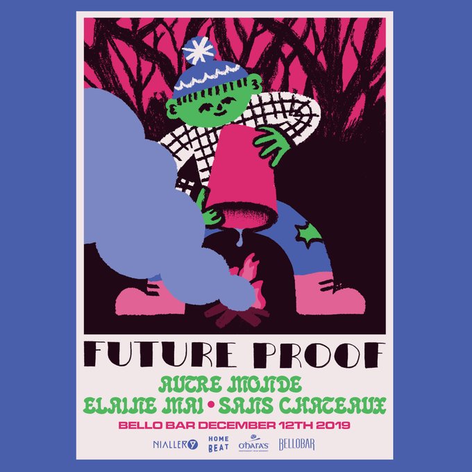 The final Future Proof of 2019 is Thursday feat. @autremondee @elainemaimusic @sans_chateaux in @BelloBarDublin with @Nialler9 & @Homebeatevents Tickets: bit.ly/36hhTAN #drinkresponsibly