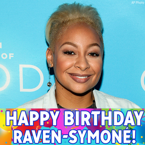 Happy Birthday, Raven-Symoné! The star of \"That\s So Raven\" and \"Raven\s Home\" is celebrating today. 