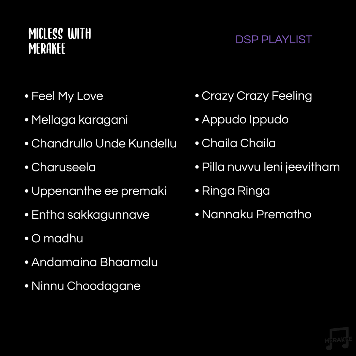 bandmerakee's tweet photo. We've heard your suggestions and here we are, with the final playlist for this weekend! Come sing along at #miclesswithmerakee This Sunday, 15th December 2019 from 5:00PM to 7:00PM at Nritya - Forum for Performing Arts. 

#dsp #devisriprasad #bandmerakee https://t.co/ACObLEHdTH