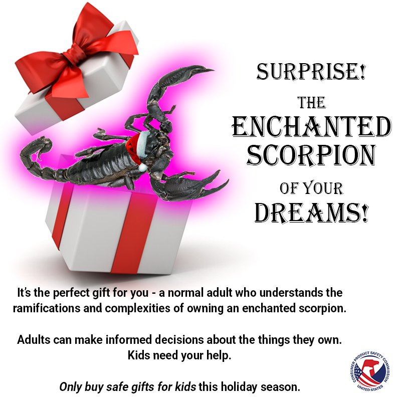 A scorpion jumping out of a box wearing a Santa hat. The text reads: surprise! The enchanted scorpion of your dreams. Adults can make informed decisions about the products they buy. Kids need help. Only buy safe gifts this holiday season.