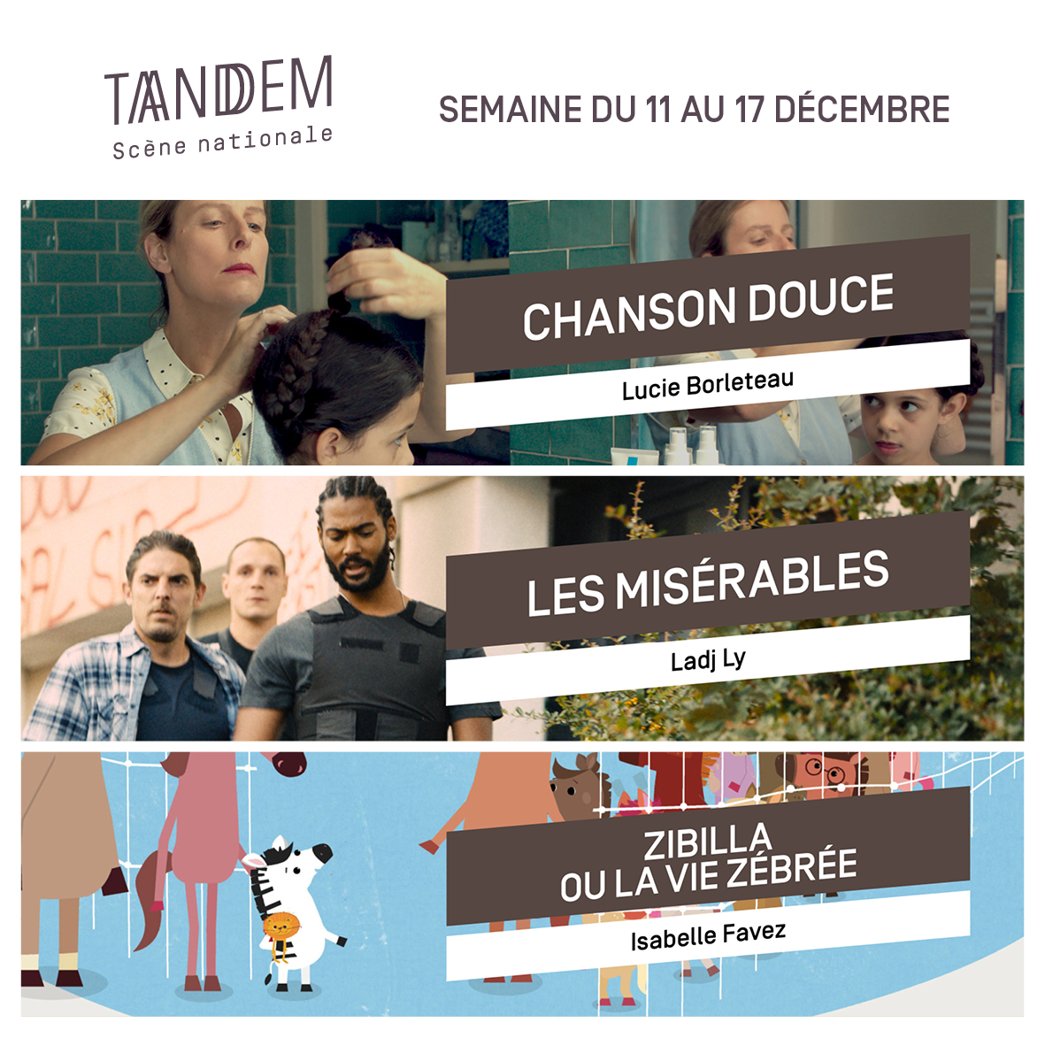 🎥[#CINÉMA]🎥
La prog ciné du TANDEM #Douai du 11 au 17 déc : 

👉#ChansonDouce de #LucieBorleteau
👉#LesMisérables de #LadjLy
👉#ZibillaOuLaVieZébrée de #IsabelleFavez

◣+ d'infos : bit.ly/2zhYmn0               
#hdf #hautsdefrance