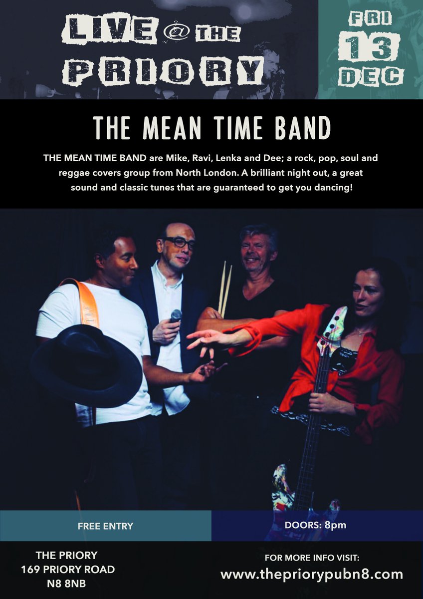 Make sure you don't miss THE MEAN TIME BAND at The Priory on Fri 13th Dec! A fantastic covers group that play everything from Rock and Pop to Soul and Reggae.

thepriorypubn8.com/livemusic