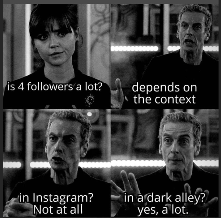 Everything in life is about context 😂