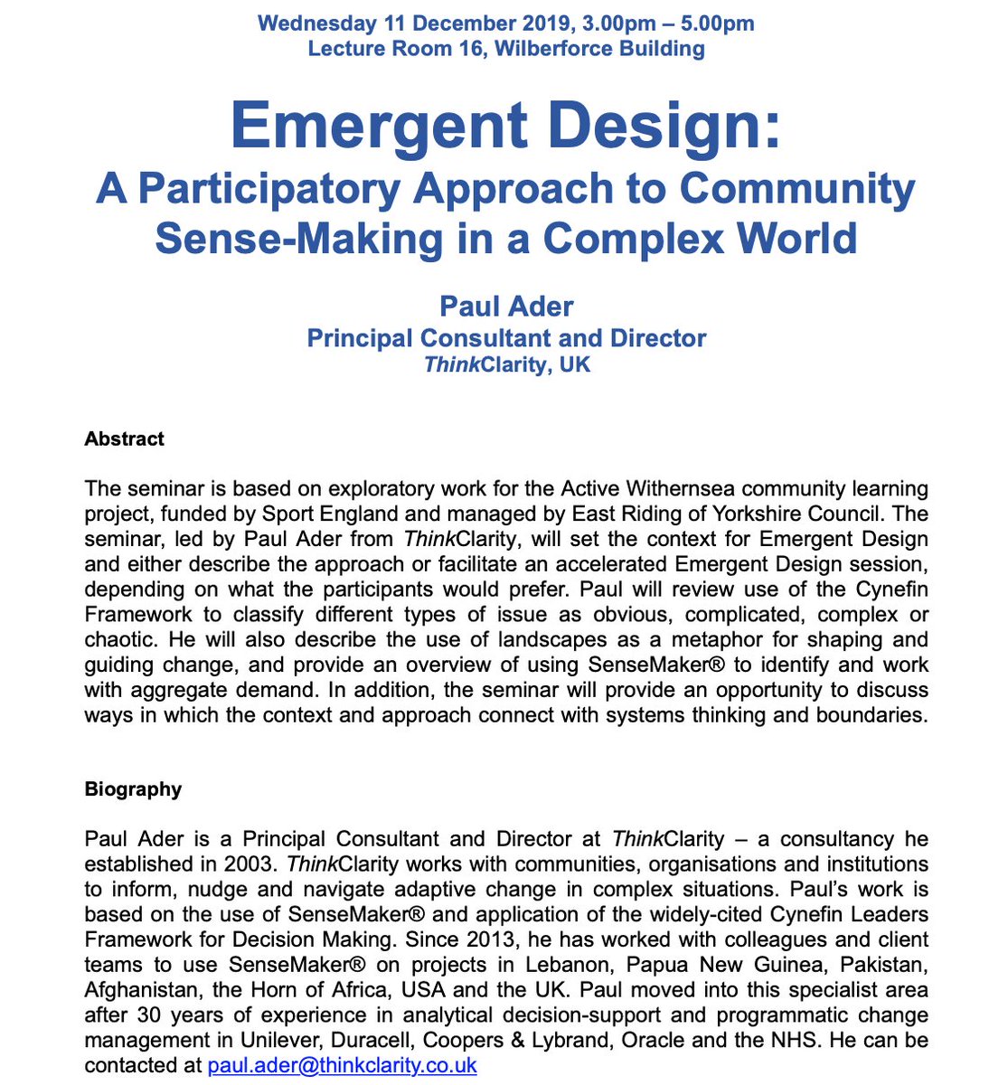 Paul Ader, Director at ThinkClarity will give a seminar tomorrow between 3-5pm on Emergent Design. All welcome! Lecture Room 16, Wilberforce Building.
