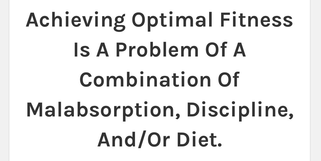 Achieving #OptimalFitness Is A Problem Of A Combination Of #Malabsorption, #Discipline, And/Or #Diet. #vegan #IntermittentFasting #tea #detox #protein