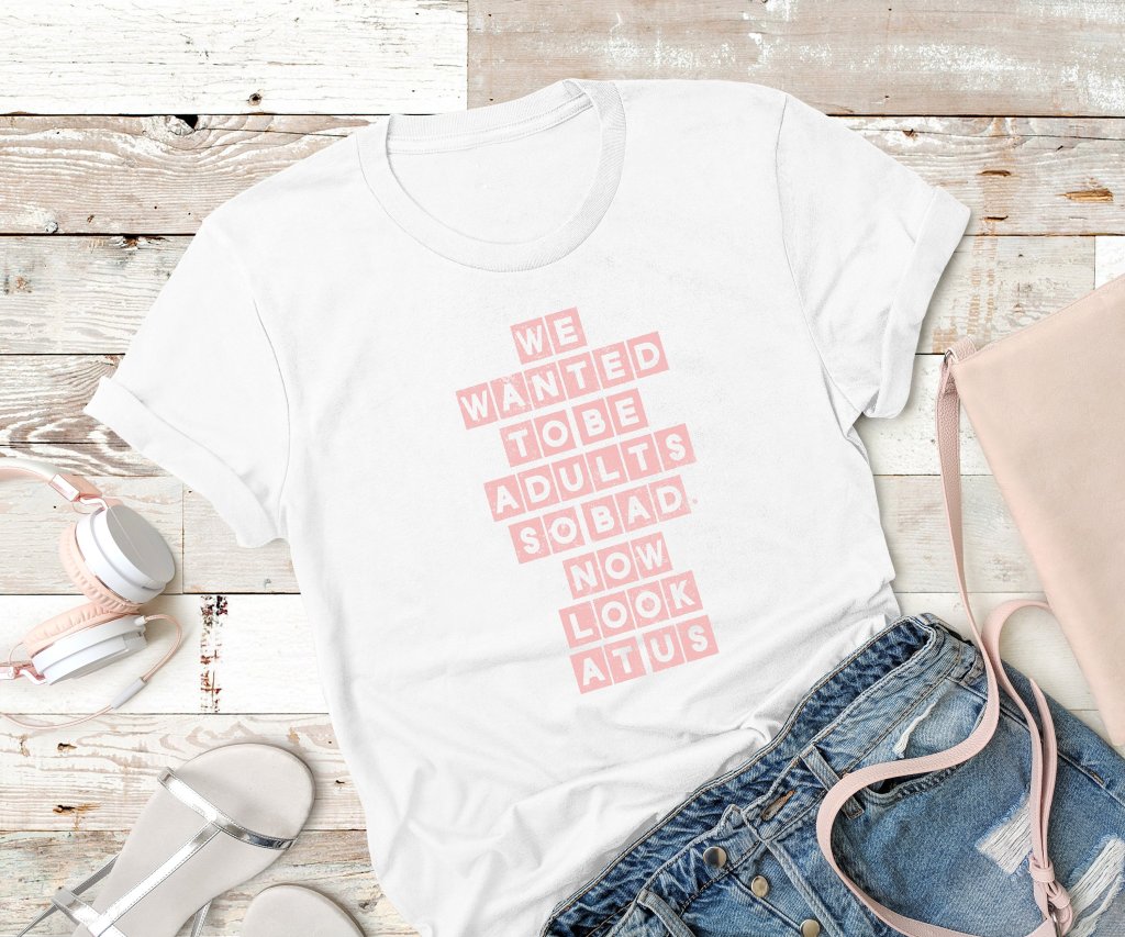 creartivemind's tweet image. We Wanted To Be Adults So Bad Funny Graphic T-Shirt creartivemind.com/product/we-wan…